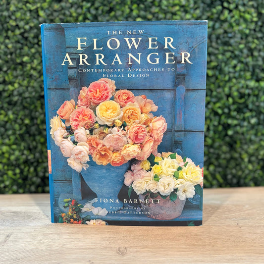 The New Flower Arranger by Fiona Barrett 256pgs, 12"L x 9.25"W